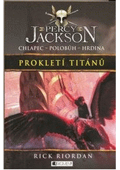 Percy Jackson. Prokletí Titánů  (odkaz v elektronickém katalogu)