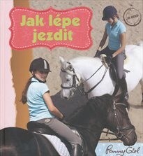 Jak lépe jezdit :příručka mladého jezdce