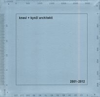 knesl + kynčl architekti 2001–2012