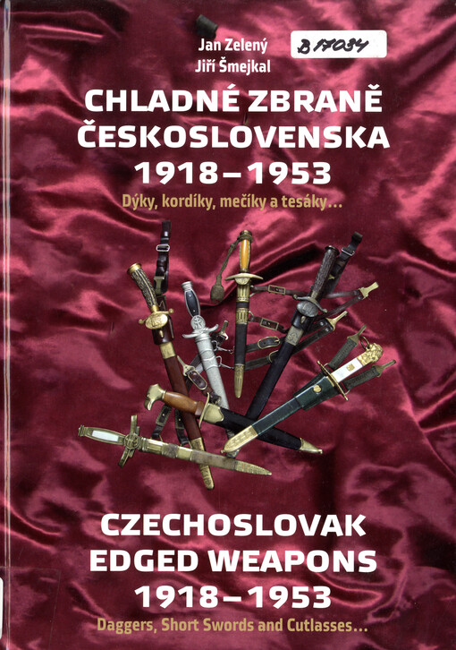 Chladné zbraně Československa 1918-1953 : dýky, kordíky, mečíky a tesáky-- = Czechoslovak edged weapons 1918-1953 : daggers, short swords and cutlasses--