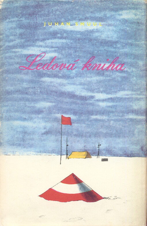 Ledová kniha :Antarktický cestovní deník