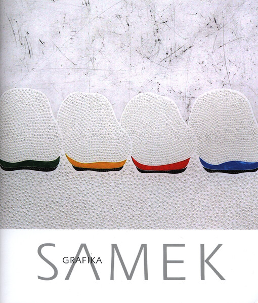 Samek - grafika :Galerie moderního umění v Hradci Králové : 21. února - 2. června 2013 : [katalog k výstavě
