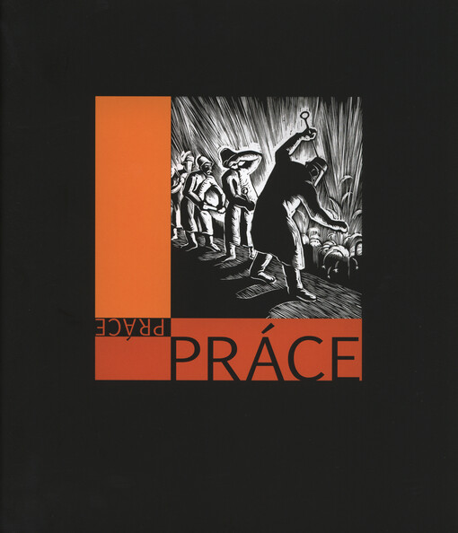 Práce, práce :Galerie moderního umění v Hradci Králové, 11. ledna - 7. dubna 2013
