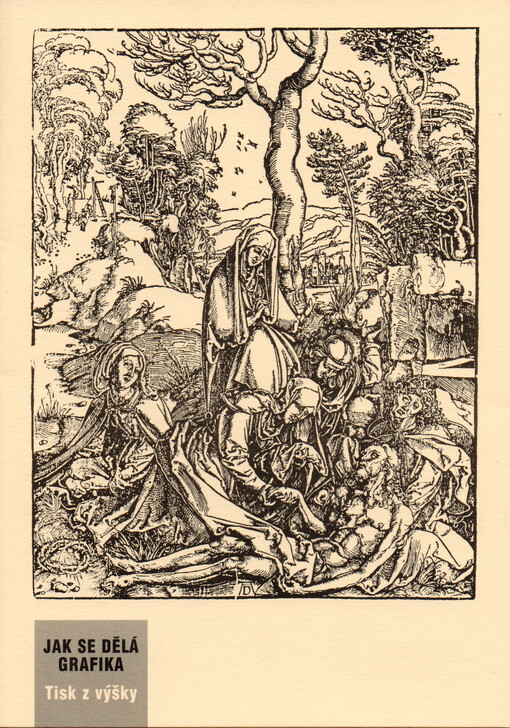 Jak se dělá grafika : tisk z výšky : [k výstavě konané v Liberci 26.4.-10.6.2001   