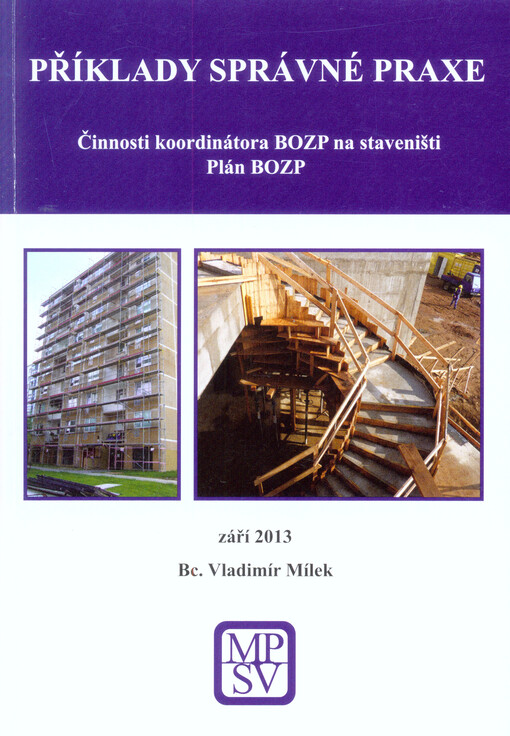 Příklady správné praxe :činnosti koordinátora BOZP na staveništi, plán BOZP