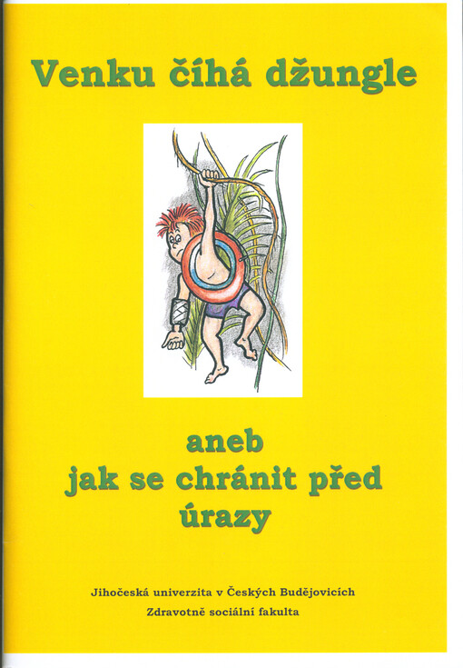 Venku číhá džungle, aneb, Jak se chránit před úrazy