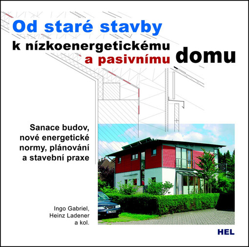 Od staré stavby k nízkoenergetickému a pasivnímu domu :sanace budov, nové energetické normy, plánování a stavební praxe