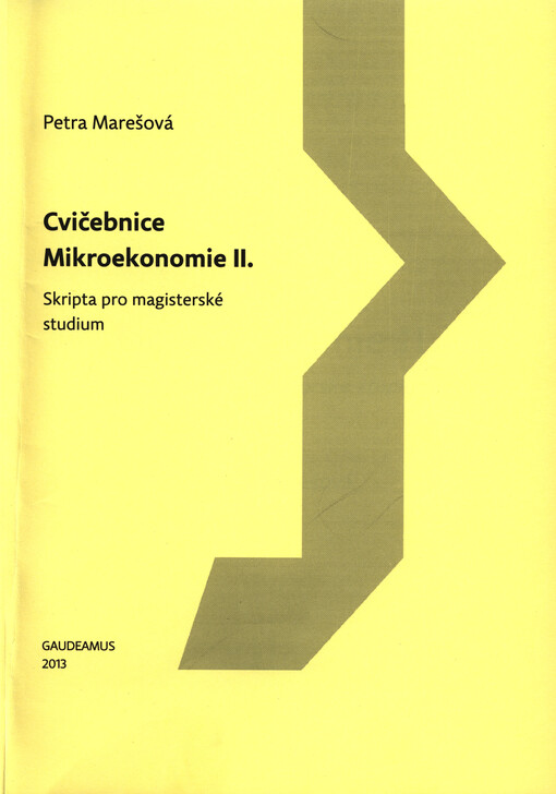 Cvičebnice mikroekonomie II. :skripta pro magisterské studium