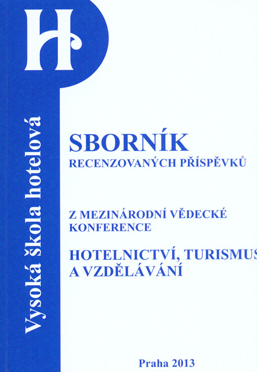 Hotelnictví, turismus a vzdělávání dnes a zítra : sborník mezinárodní vědecké konference : ... ročník