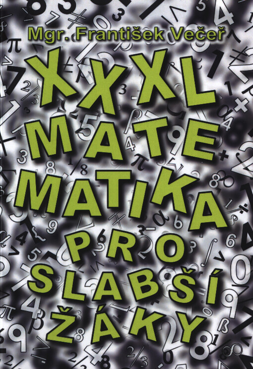 XXXL matematika pro slabší žáky :sbírka řešených příkladů : od základní školy k maturitě