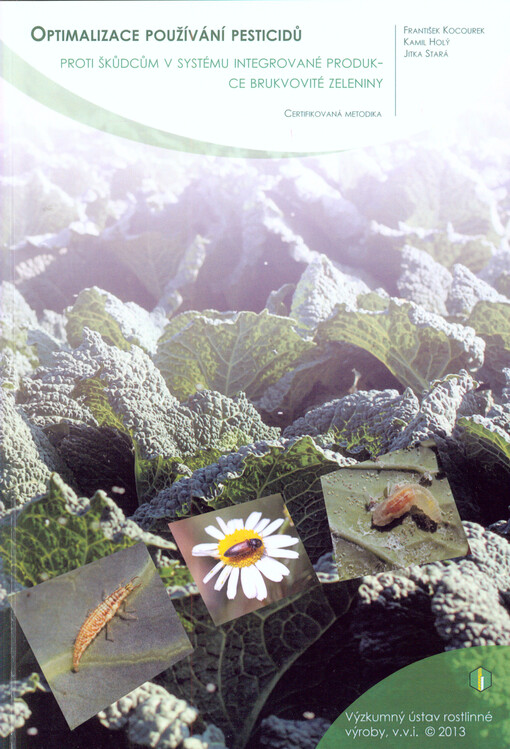 Optimalizace používání pesticidů proti škůdcům v systému integrované produkce brukvovité zeleniny :certifikovaná metodika