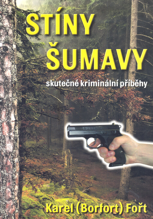Stíny Šumavy :skutečné kriminální příběhy