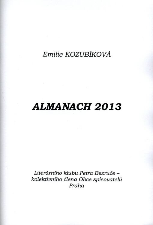 Almanach 2013 Literárního klubu Petra Bezruče, kolektivního člena Obce spisovatelů Praha