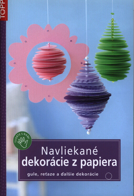 Navliekané dekorácie z papiera :gule, reťaze a ďalšie dekorácie