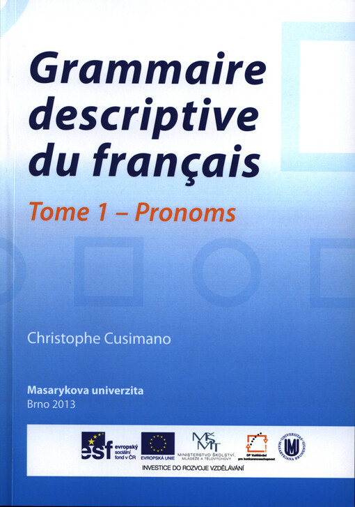 Grammaire descriptive du français.Tome 1,Pronoms