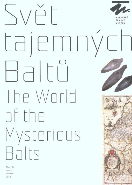 Svět tajemných Baltů =The world of the mysterious Balts