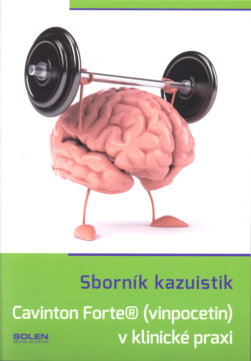 Sborník kazuistik :Cavinton Forte® R (vinpocetin) v klinické praxi