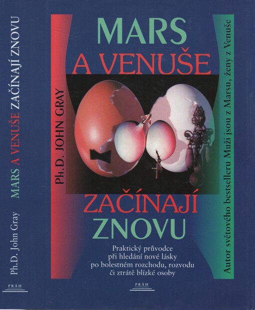 Mars a Venuše začínají znovu: praktický průvodce hledáním nové lásky po bolestném rozchodu, rozvodu či ztrátě milované osoby