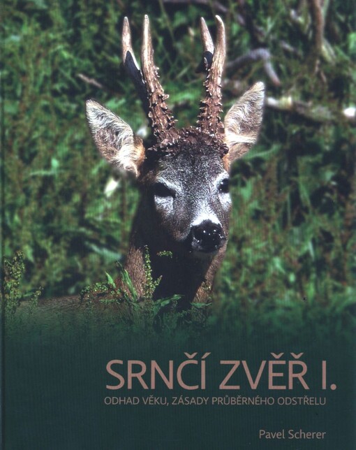 Srnčí zvěř.I.,Odhad věku, zásady průběrného odstřelu