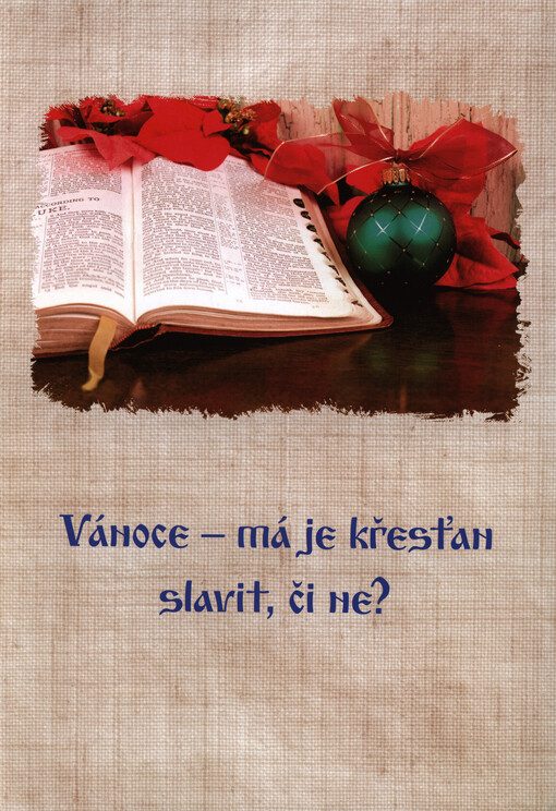 Vánoce - má je křesťan slavit, či ne?