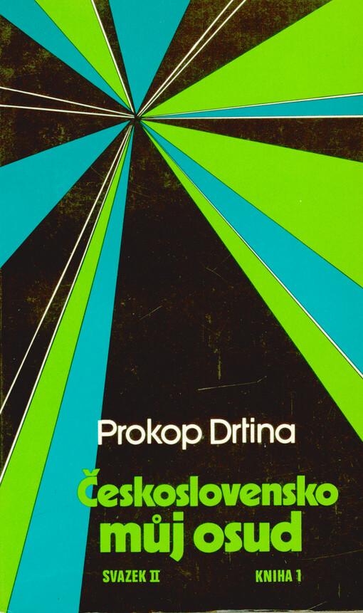 Československo můj osud : kniha života českého demokrata 20. století. Svazek druhý, kniha 1., Emigrací k vítězství