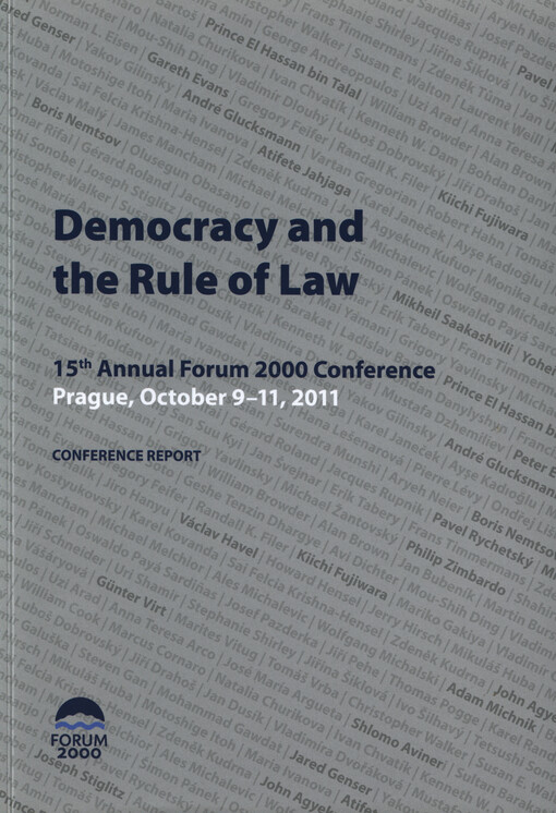 Democracy and the Rule of Law :15th annual Forum 2000 conference, Prague, October 9-11, 2011 : conference report