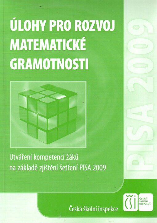 Úlohy pro rozvoj matematické gramotnosti :utváření kompetencí žáků na základě zjištění šetření PISA 2009