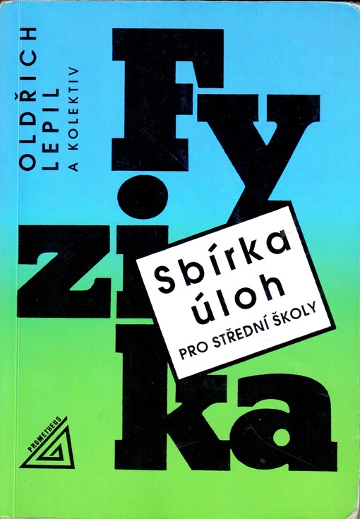 Fyzika: sbírka úloh pro střední školy : [učebnice pro gymnázia a střední odborné školy]