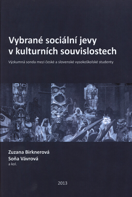 Vybrané sociální jevy v kulturních souvislostech :výzkumná sonda mezi české a slovenské vysokoškolské studenty