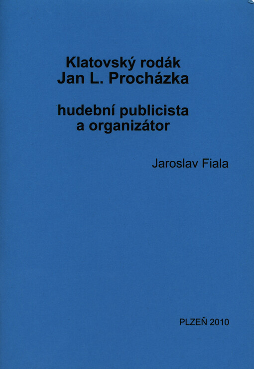 Klatovský rodák Jan L. Procházka, hudební publicista a organizátor