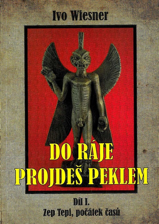 Do ráje projdeš peklem.Díl první,Zep Tepi, počátek časů
