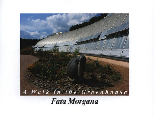 A walk in the greenhouse Fata Morgana