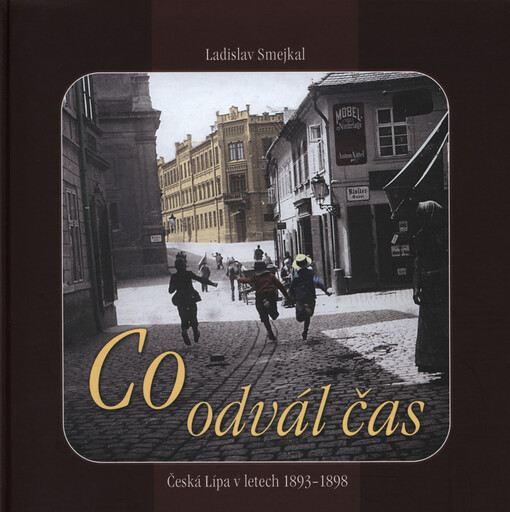 Co odvál čas :Česká Lípa v letech 1893-1898