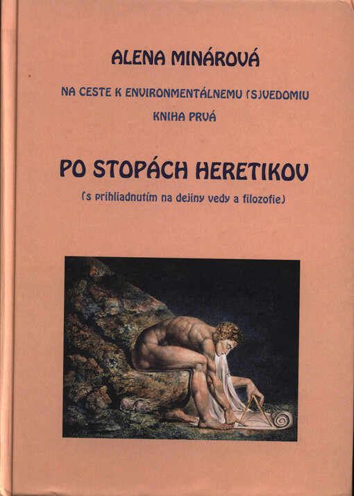 Na cestě k environmentálnemu (s)vedomiu.Kniha prvá,Po stopách heretikov : (s prihliadnutím na dejiny vedy a filozofie)