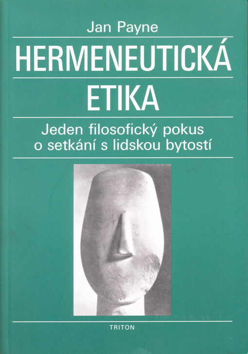 Hermeneutická etika: jeden filosofický pokus o setkání s lidskou bytostí