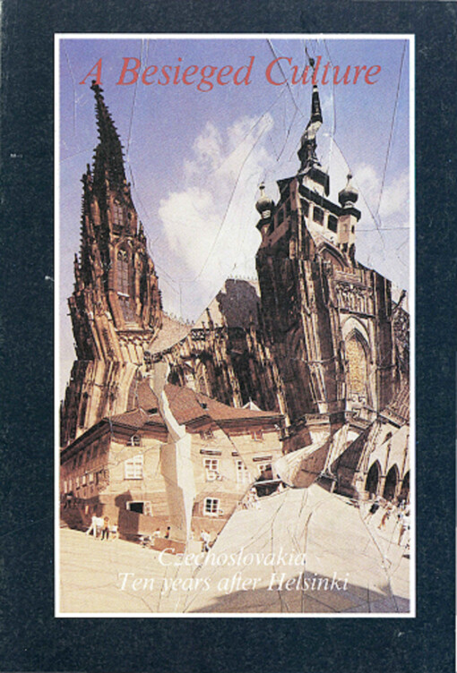 A Besieged Culture : Czechoslovakia Ten Years after Helsinki