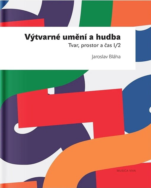 Výtvarné umění a hudba.I,Tvar, prostor a čas, sv. 2