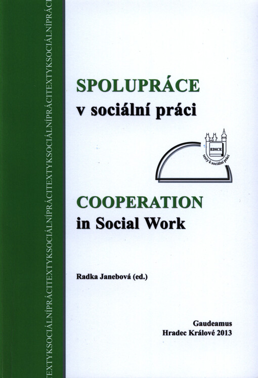 Spolupráce v sociální práci =Cooperation in social work : sborník z konference IX. Hradecké dny sociální práce : Hradec Králové, 21. až 22. září 2012