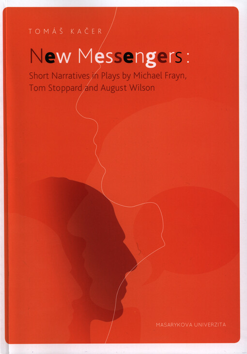 New messengers :short narratives in plays by Michael Frayn, Tom Stoppard and August Wilson