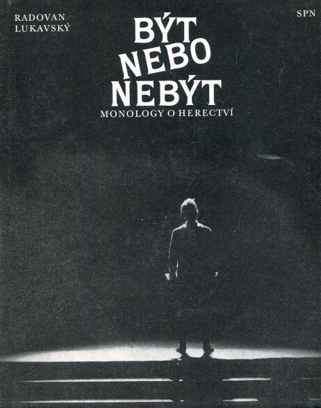 Být nebo nebýt : Monology o herectví : Příručka pro hudebně dramatické odd. konzervatoří