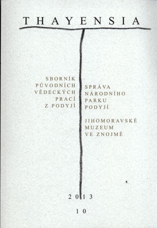 Thayensia : sborník původních vědeckých prací z Podyjí = Sammelbuch der ursprünglichen wissenschaftlichen Arbeiten aus Podyjí/Thayatal = collection of scientitic papers from Podyjí/Thayatal