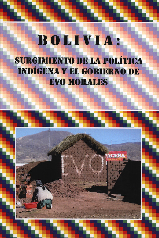 Bolivia: surgimiento de la política indígena y el gobierno de Evo Morales