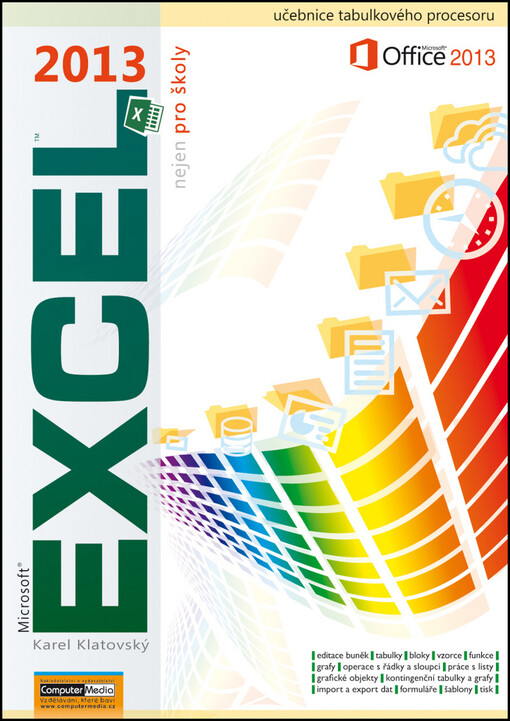 Microsoft Excel 2013 nejen pro školy :[učebnice tabulkového procesoru]