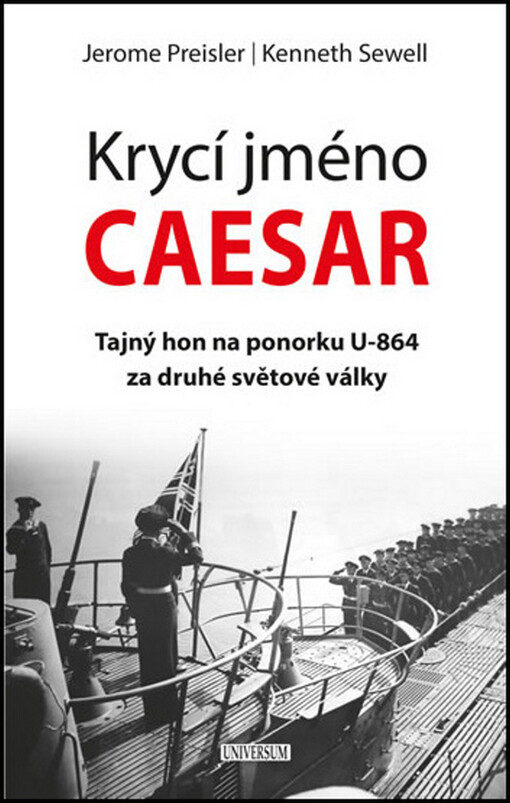 Krycí jméno Caesar :tajný hon na ponorku U-864 za druhé světové války