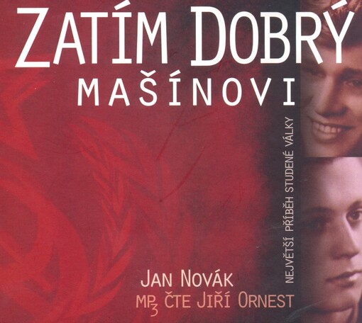 Zatím dobrý[Mašínovi : největší příběh studené války]