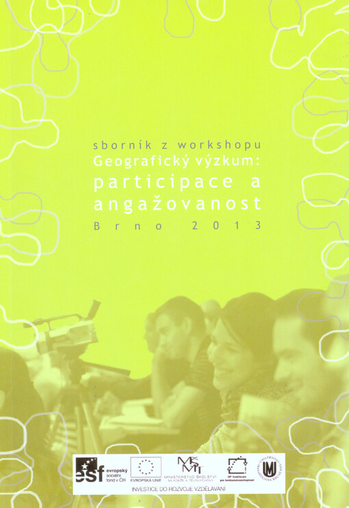 Geografický výzkum: participace a angažovanost :sborník z workshopu, Brno 2013