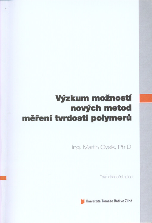 Výzkum možností nových metod měření tvrdosti polymerů =Research of new methods of polymer hardness testing : teze disertační práce