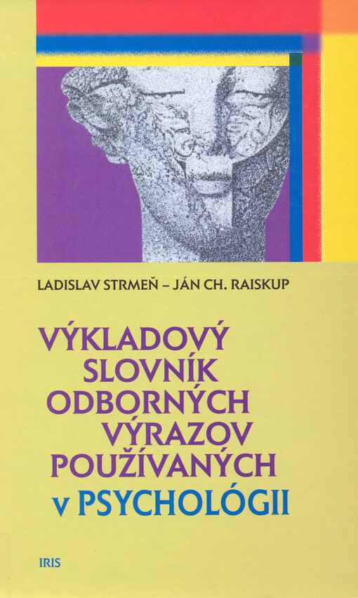 Výkladový slovník odborných výrazov používaných v psychológii a v jej príbuzných a hraničných vedných odboroch.