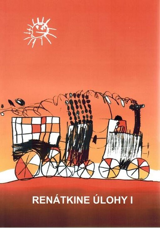 Renátkine úlohy I :pracovný zošit na nápravu vývinových porúch učenia