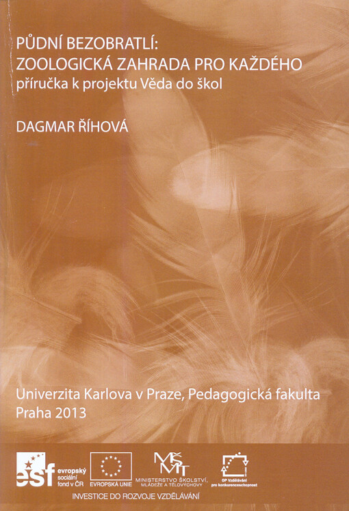 Půdní bezobratlí: zoologická zahrada pro každého :příručka k projektu Věda do škol